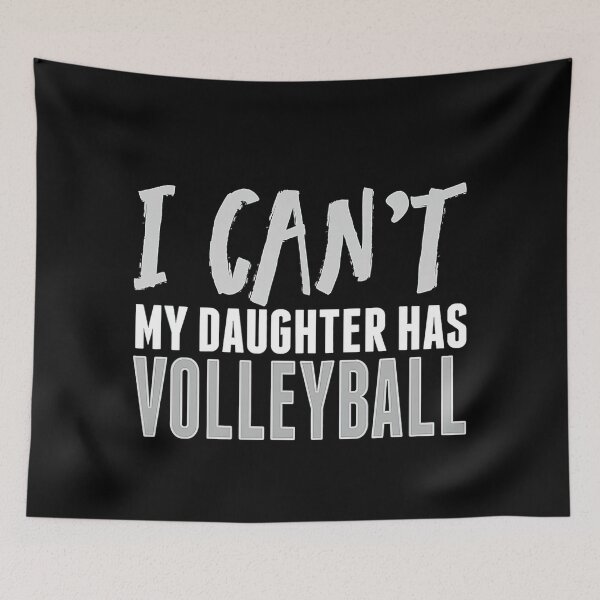 Item preview, I CANT MY DAUGHTER HAS VOLLEYBALL Funny Sport Mom  designed and sold by Volleyball1x3hj.