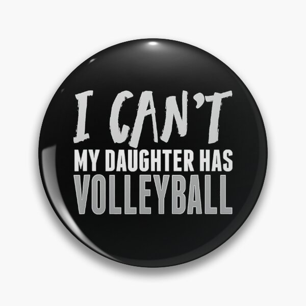 Item preview, I CANT MY DAUGHTER HAS VOLLEYBALL Funny Sport Mom  designed and sold by Volleyball1x3hj.