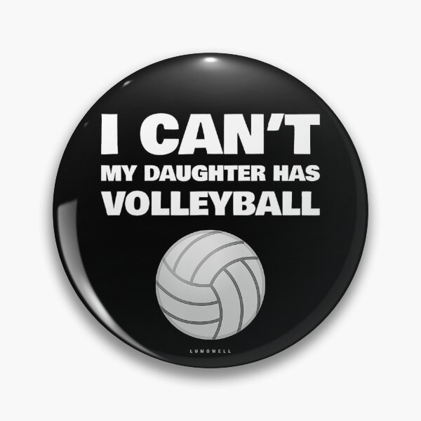 Item preview, I Cant My Daughter Has Volleyball Funny Volleyball  designed and sold by Volleyball1x3hj.