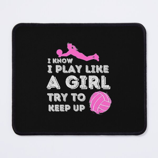 Item preview, I Know I Play Like A Girl Try To Keep Up Volleyball Lover designed and sold by Volleyball1x3hj.