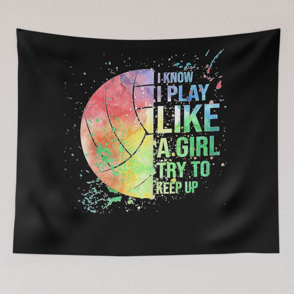 Item preview, I Know I Play Like A Girl Try To Keep Up Volleyball  designed and sold by Volleyball1x3hj.
