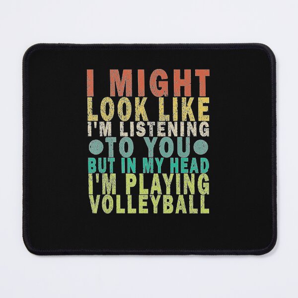 Item preview, I Might Look Like Im Listening to You Volleyball Retro designed and sold by Volleyball1x3hj.
