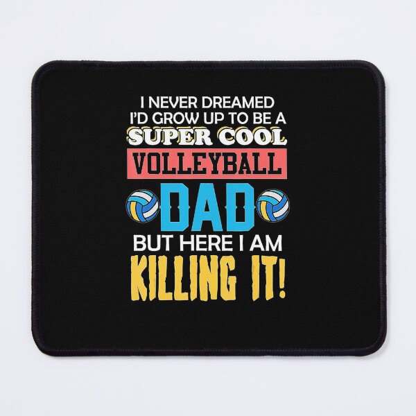Item preview, I Never Dreamed Id Grow Up To Be A Super Cool Volleyball Dad designed and sold by Volleyball1x3hj.