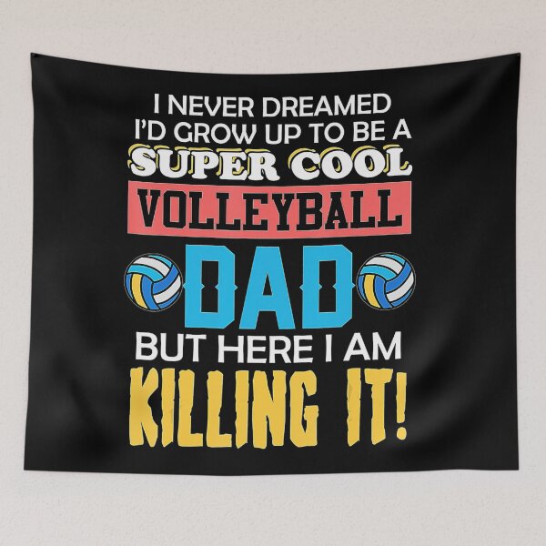 Item preview, I Never Dreamed Id Grow Up To Be A Super Cool Volleyball Dad  designed and sold by Volleyball1x3hj.