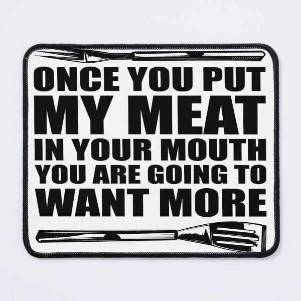 Item preview, BBQ Grilling Funny Meat In Your Mouth - Black designed and sold by AlteredAtelier.