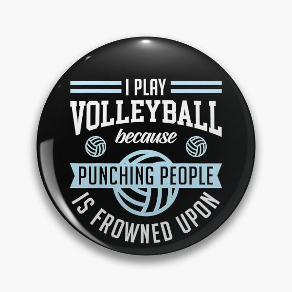 Item preview, I Play Volleyball Cuz Punching People Is Frowned Upon Funny  designed and sold by Volleyball1x3hj.