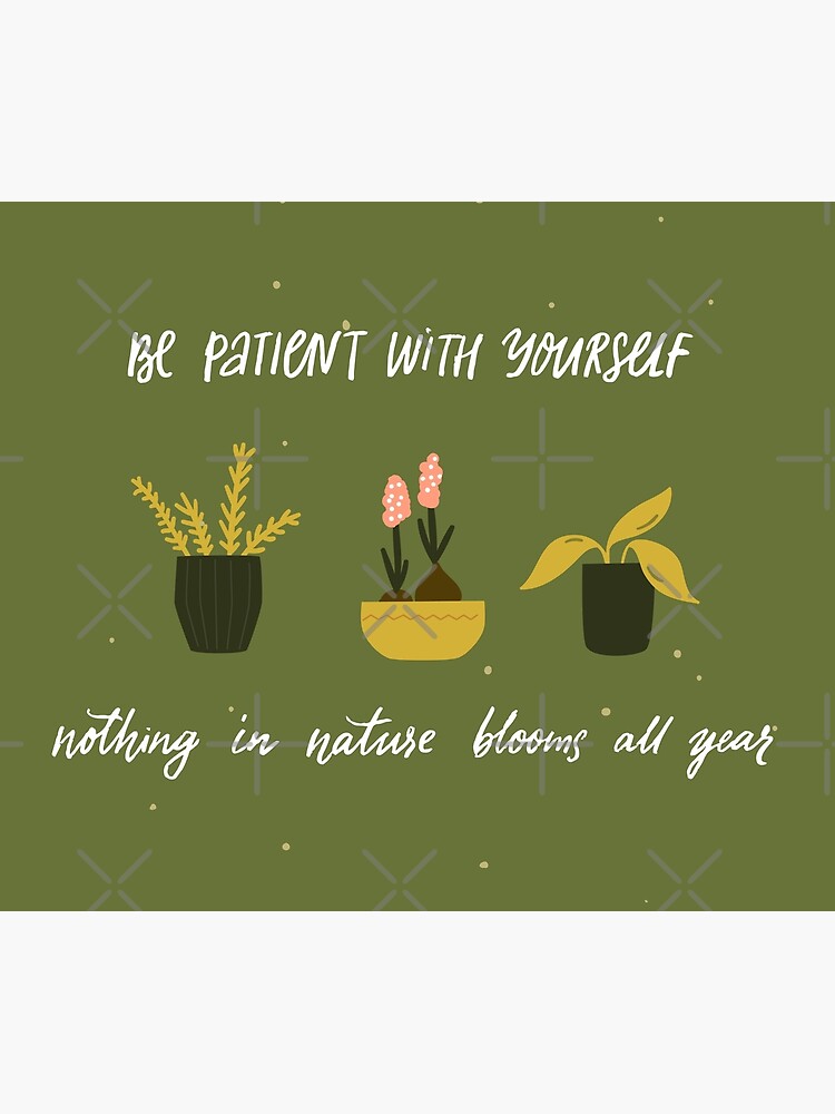 Thumbnail 3 of 3, Tapestry, Be Patient with Yourself Nothing in Nature Blooms all Year designed and sold by Dollfacedesign.
