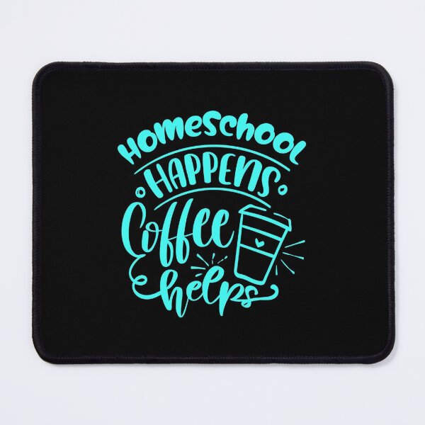 Item preview, Homeschool Happens Coffee Helps Quote designed and sold by Open Canvas.