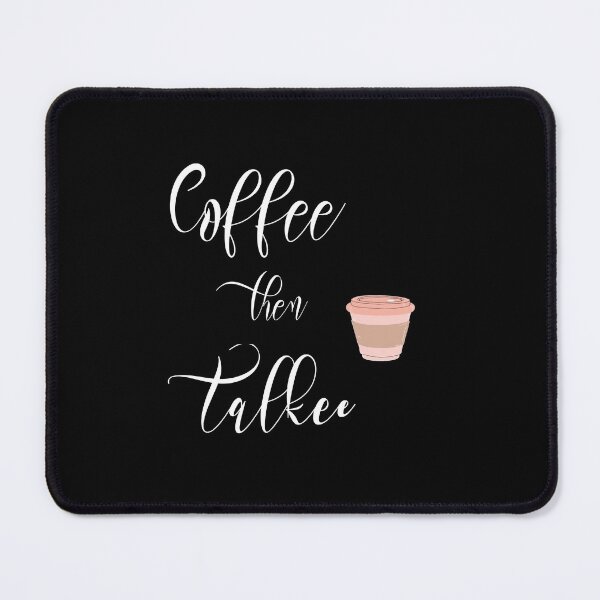 Item preview, Coffee first then talkee designed and sold by Lakki-s.