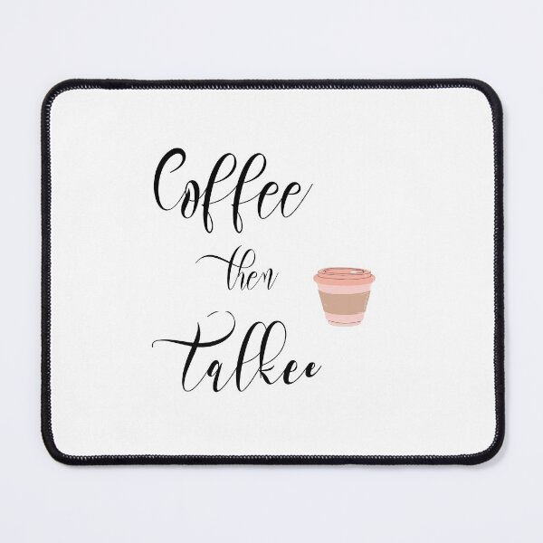 Item preview, Coffee first then talkee designed and sold by Lakki-s.