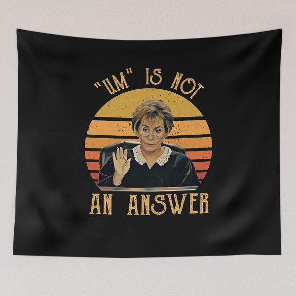 Item preview, Um Is Not An Answer Judge Judy designed and sold by RedChoice.