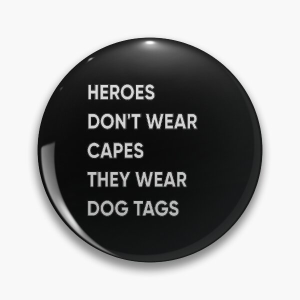Item preview, Heroes Don't Wear Capes They Wear Dog Tags designed and sold by FridPix.