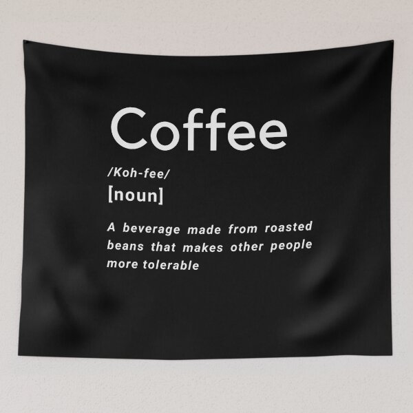 Item preview, Funny Coffee Dictionary Definition  designed and sold by NevilleNoFriend.