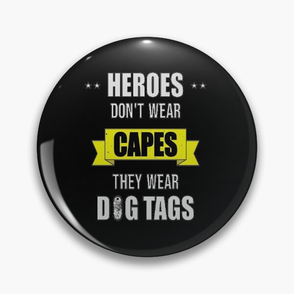 Item preview, Heroes Don't Wear Capes They Wear Dog Tags designed and sold by FridPix.