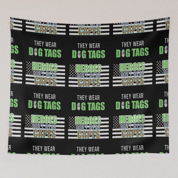 Item preview, Heroes Don't Wear Capes They Wear Dog Tags designed and sold by FridPix.