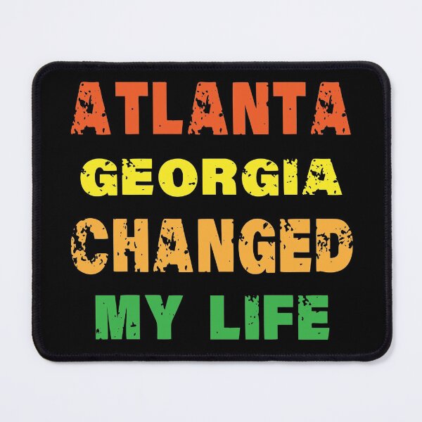 Item preview, Atlanta georgia changed my life designed and sold by shaakir.