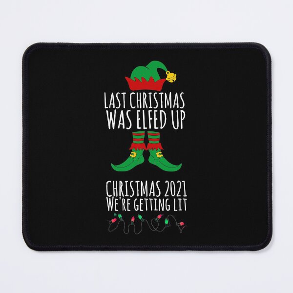 Item preview, Elfed Up 2021 Getting Lit Funny Christmas Matching Idea print designed and sold by TopRatedDesigns.