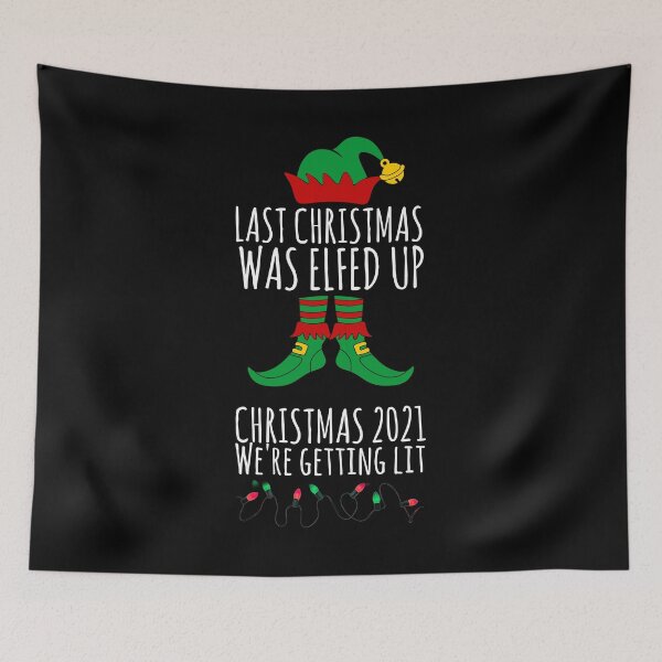 Item preview, Elfed Up 2021 Getting Lit Funny Christmas Matching Idea print designed and sold by TopRatedDesigns.