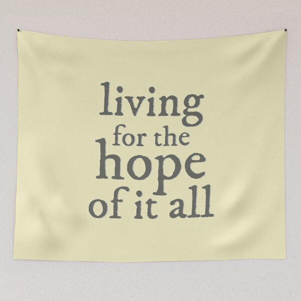 Item preview, living for the hope of it all designed and sold by aymzie94.