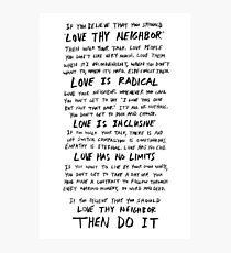Love Thy Neighbor Photographic Print