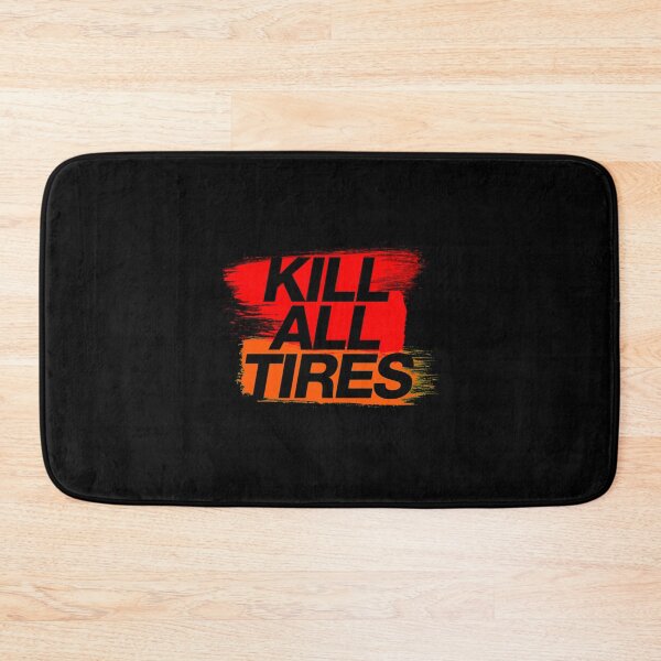Item preview, Kill All Tires 3 designed and sold by shopvinhcong.