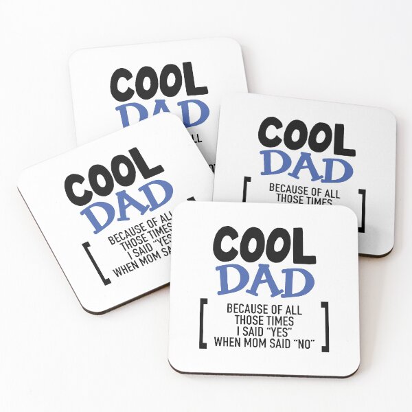 Item preview, Cool Dad Ever Becaues of all those times i said Yes when Mom said No Vacation Inspiration Joy Mood designed and sold by DesignByHeartUK.