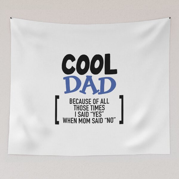 Item preview, Cool Dad Ever Becaues of all those times i said Yes when Mom said No Vacation Inspiration Joy Mood designed and sold by DesignByHeartUK.