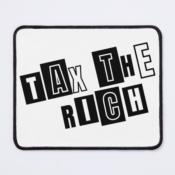 Item preview, Tax the rich - Anti Capitalist Tax Fraud Activist Gift designed and sold by mayamay0.