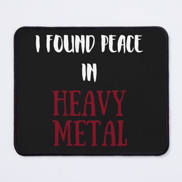 Item preview, I Found Peace in HEAVY METAL designed and sold by MetalRockProg.