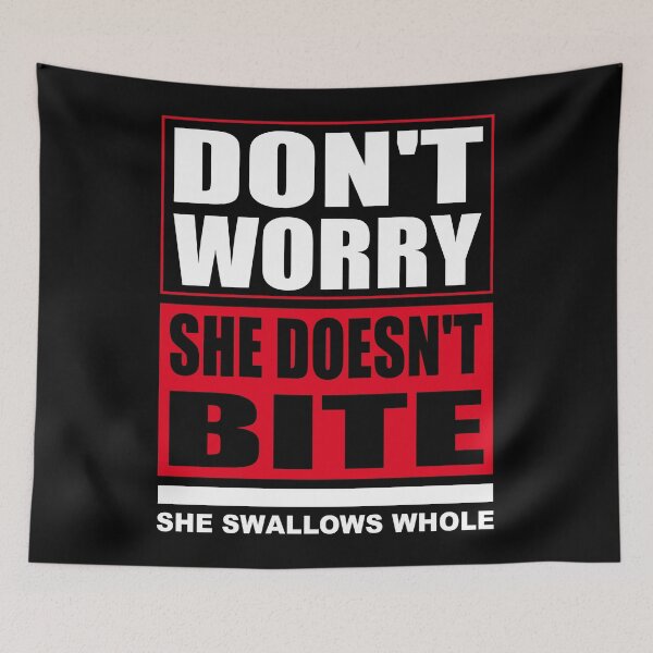 Item preview, Don't worry she doesn't bite, she swallows whole. Dogs Funny Sayings designed and sold by funnycolors.