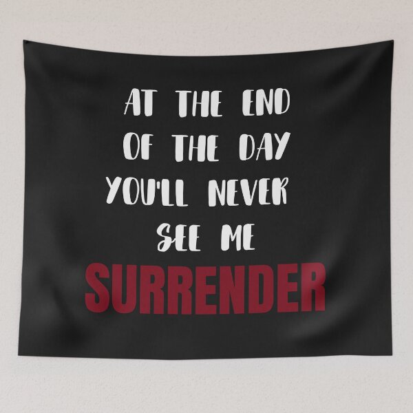 Item preview, At The End Of The Day You'll Never See Me SURRENDER designed and sold by MetalRockProg.