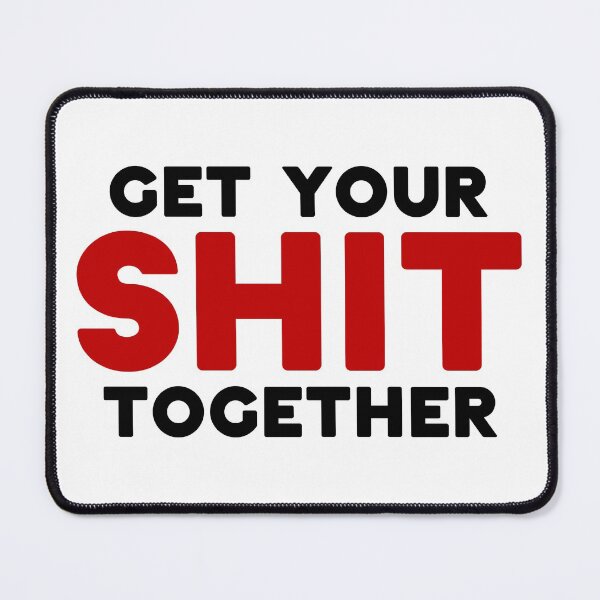 Item preview, Get Your Shit Together designed and sold by landborne.