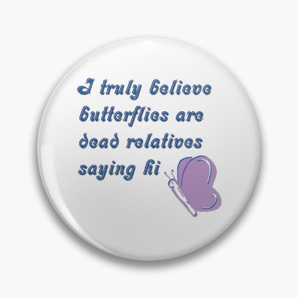 Item preview, Butterflies are Dead Relatives Saying Hi Survivor Art designed and sold by KristopherBel.
