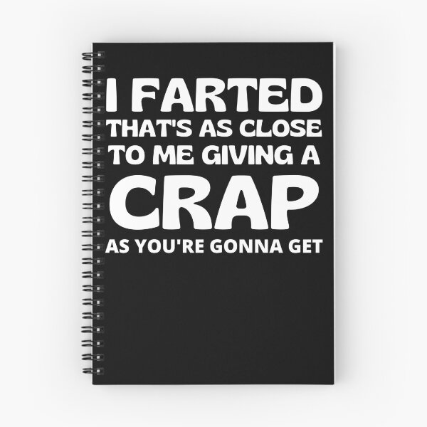 Item preview, I Farted That’s As Close To Me Giving A Crap As You’re Going To Get Funny Saying designed and sold by RGRamsey.