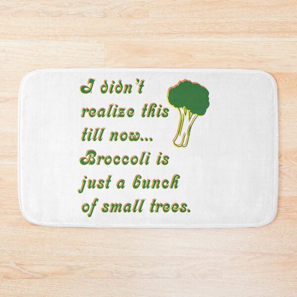 Item preview, Broccoli is Just a Bunch of Small Trees designed and sold by KristopherBel.