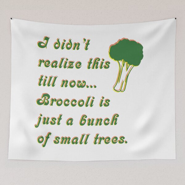 Item preview, Broccoli is Just a Bunch of Small Trees designed and sold by KristopherBel.