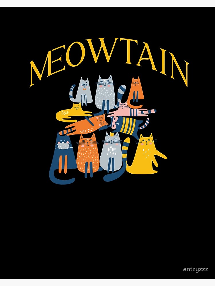 Meowtain a big heap of pile of cats T Shirt | Art Board Print