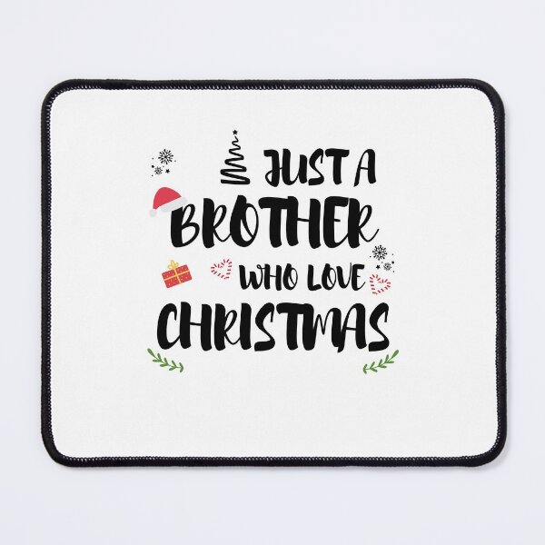 Item preview, Just A Brother Who Loves Christmas designed and sold by imaneless.