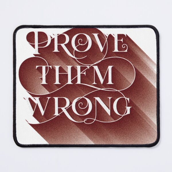 Item preview, Prove Them Wrong designed and sold by classy-shop.