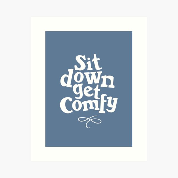 Get Comfy - Blue - Typography Art Print