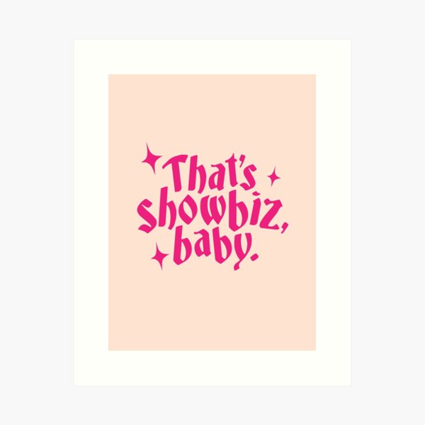 That's Showbiz Baby - Pink - Typography Art Print