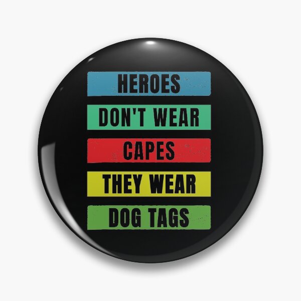 Item preview, Heroes Don't Wear Capes They Wear Dog Tags designed and sold by FridPix.