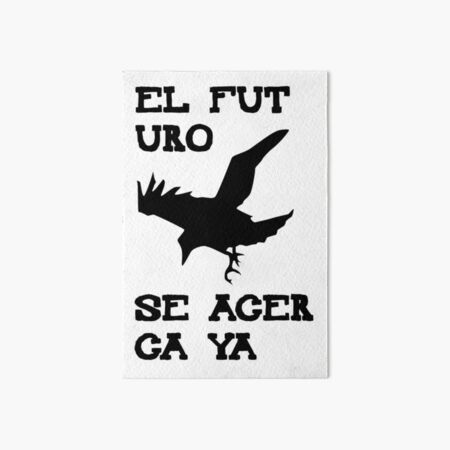 El Futuro Se Acerca Ya (black lettering) Art Board Print