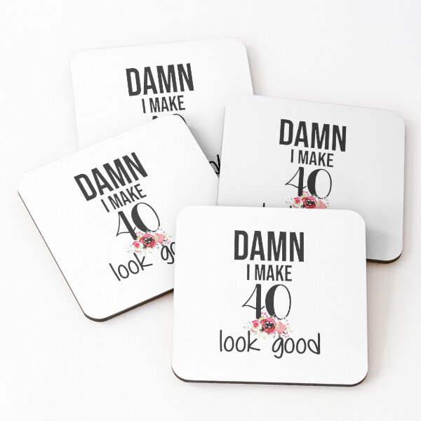 Item preview, Damn i make 40 look good mom dad Vacation Inspiration Joy Mood designed and sold by DesignByHeartUK.