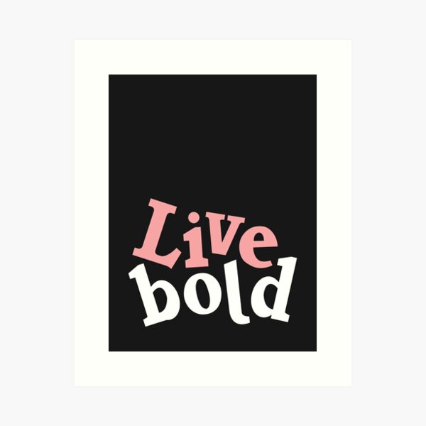 Live Bold - Typography Art Print