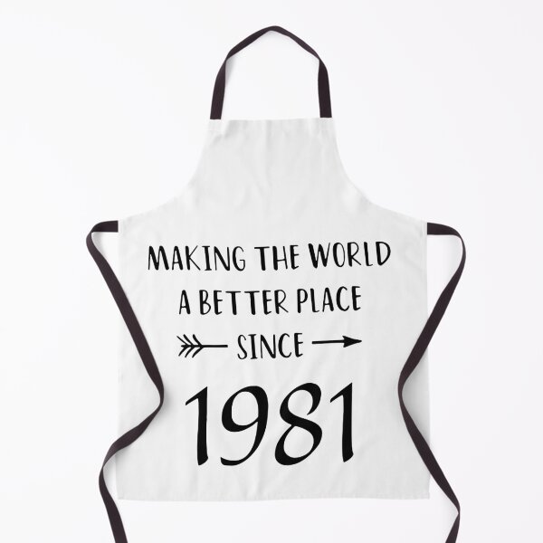 Item preview, Since 1981 Making the world a happier better place birthday Vacation Inspiration Joy Mood designed and sold by DesignByHeartUK.