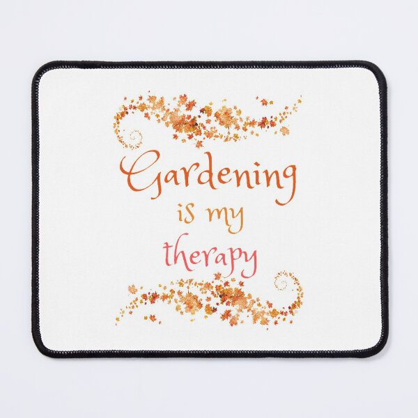 Item preview, Gardening Is My Therapy designed and sold by Digitalme Designs.