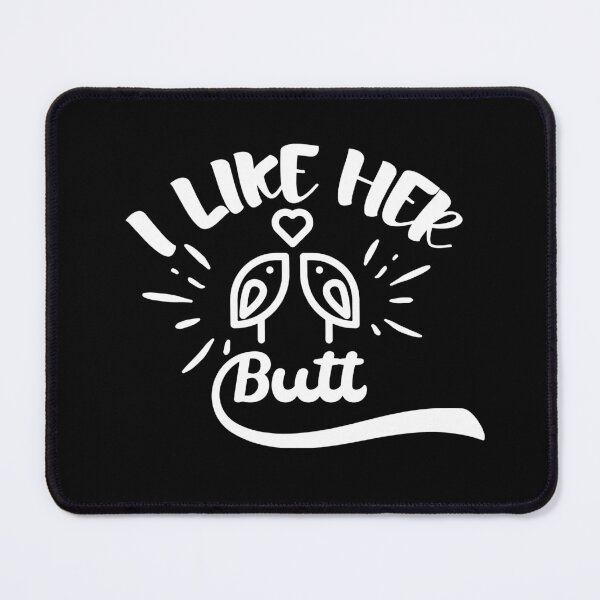 Item preview, I like her butt Funny Love Valentine Wedding Hen Party Inspiration Joy Mood designed and sold by DesignByHeartUK.
