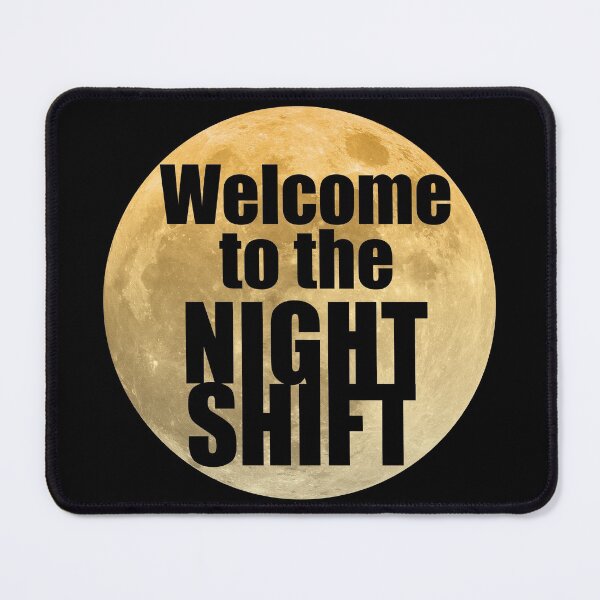 Item preview, Welcome to the Night Shift designed and sold by CraftCloud.