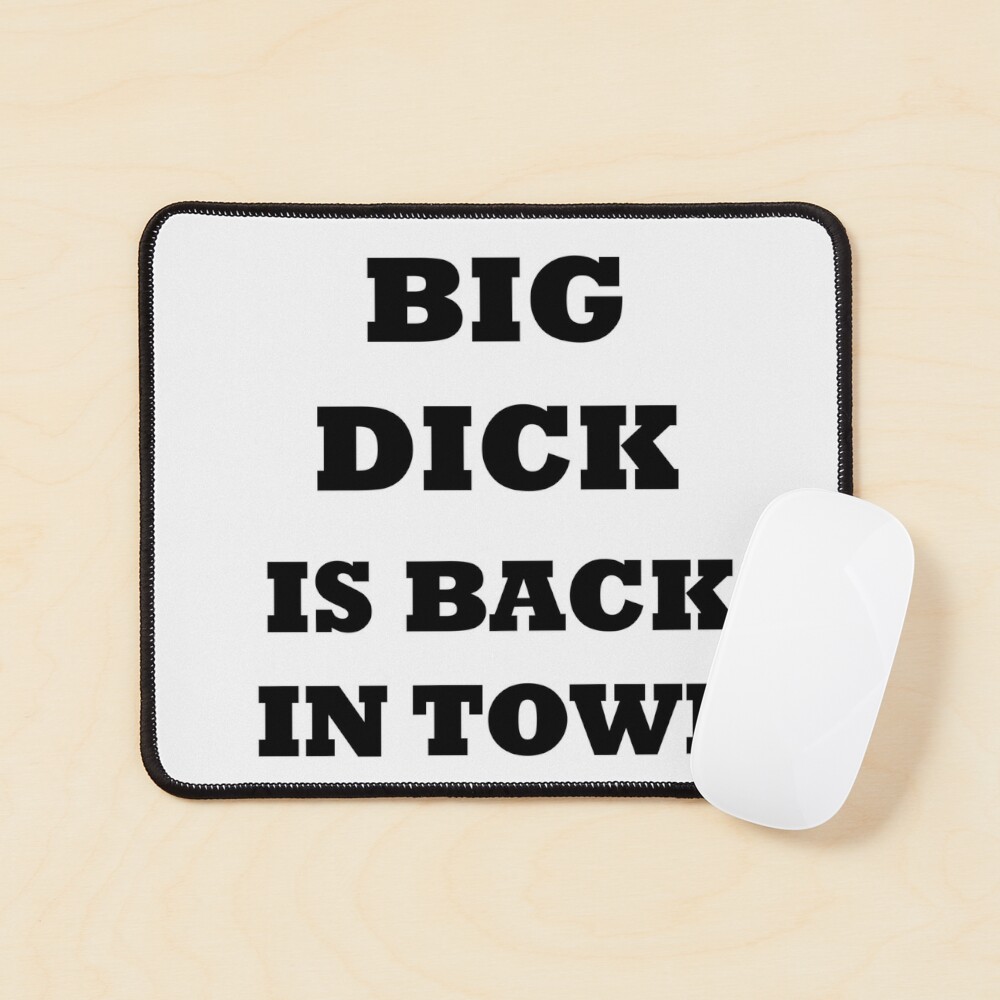 Big dick is back in town